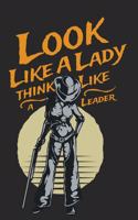 Look Like A Leady Think Like A Leader