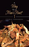 Way to a Man's Heart 1: Creole Cookbook