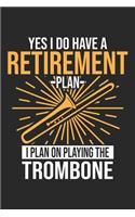 I Plan On Playing The Trombone