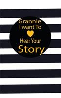 grannie I want to hear your story: A guided journal to tell me your memories, keepsake questions.This is a great gift to mom, grandma, nana, aunt and auntie from family members, grand