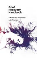 Grief Recovery Handbook