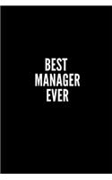 Best Manager Ever: 6x9 Lined Notebook/Journal/Diary, 100 pages, Sarcastic, Humor Journal, original gift For Women/Men/Manager/Coworkers/Classmates , appreciation gift 