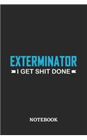 Exterminator I Get Shit Done Notebook