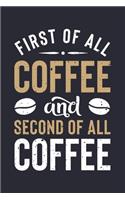 First of All Coffee and Second of All Coffee