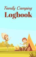 Family Camping Logbook: Perfect Notebook Logbook for Campers, Journal, Diary, Amazing design and high quality cover and paper Perfect size 6x9" 121 page