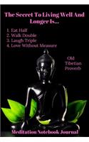 The Secret To Living Well And Longer Is... - Meditation Notebook Journal