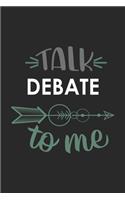 Talk DEBATE To Me Cute DEBATE Lovers DEBATE OBSESSION Notebook A beautiful