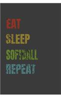 Eat Sleep Softball Repeat: Lined Notebook / Journal Gift