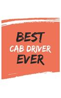 Best cab driver Ever cab drivers Gifts cab driver Appreciation Gift, Coolest cab driver Notebook A beautiful