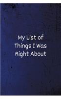 My list of things I was right about: Funny Coworker Notebook (Office Journals) - Lined Blank Notebook/Journal