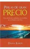 Perlas de Gran Precio: Descubriendo Verdades Escondidas de La Palabra de Dios