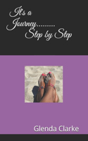 It's a Journey......... Step by Step