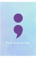 ; It's Ok To Not Be Okay