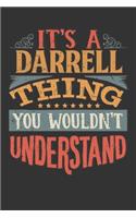 Its A Darrell Thing You Wouldnt Understand: Darrell Diary Planner Notebook Journal 6x9 Personalized Customized Gift For Someones Surname Or First Name is Darrell