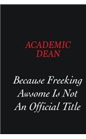 Academic Dean Because Freeking Awsome is not an official title: Writing careers journals and notebook. A way towards enhancement