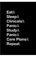Eat & sleep & clinicals & panic & study & panic & care plans & repeat: funny nursing student nurse gift idea ss Journal/ Notebook Blank Lined Ruled 6x9 120 Pages