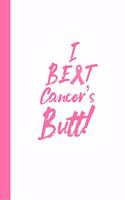 I Beat Cancer's Butt