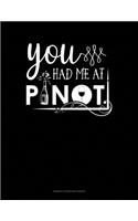 You Had Me At Pinot