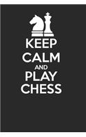 Keep Calm and Play Chess 120 Page Notebook Lined Journal for Chess Players