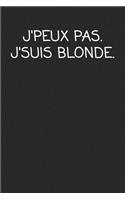 J'peux Pas. J'suis Blonde