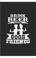 Drink beer with good friends: 6x9 Drinks - lined - ruled paper - notebook - notes