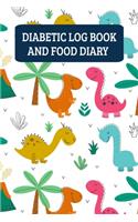 Diabetic Log Book And Food Diary: Daily Food Journal And Blood Sugar Record Book - Dinosaurs