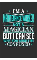 I'm A Maintenance Worker Not A Magician But I can See Why You Might Be Confused: Personal Planner 24 month 100 page 6 x 9 Dated Calendar Notebook For 2020-2021 Academic Year