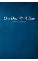 One Day At A Time Sobriety Journal: Addiction Journal - Daily Sobriety Tracker And Gratitude Journal - 6 x 9" 120 Pages, Track Your Sobriety Progress