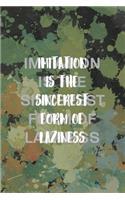 Imitation Is The Sincerest Form Of Laziness