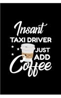 Insant Taxi Driver Just Add Coffee