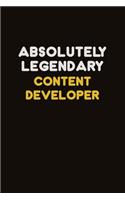 Absolutely Legendary Content Developer: Career journal, notebook and writing journal for encouraging men, women and kids. A framework for building your career.