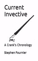 Current Invective: A Crank's Chronology