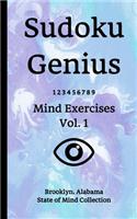 Sudoku Genius Mind Exercises Volume 1: Brooklyn, Alabama State of Mind Collection