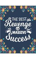 The Best Revenge is Massive Success