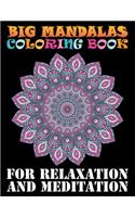 Big Mandalas Coloring Book For Relaxation And Meditation: A Big Mandala Coloring Book for Adults 101 Images Stress Management Coloring Book For Relaxation, Meditation, Happiness and Relief