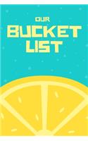 Our Bucket List: Journal for Keeping Track of Future Adventure