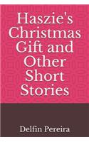 Haszie's Christmas Gift and Other Short Stories