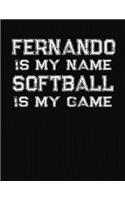 Fernando Is My Name Softball Is My Game