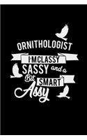 Ornithologist I'm classy sassy and smart
