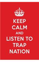 Keep Calm and Listen to Trap Nation: Trap Nation Designer Notebook