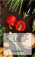 Foods That Will Win The War And How To Cook Them (1918)
