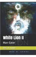 Man Eater: White Lion II(2 White Lion)