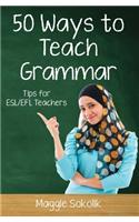 Fifty Ways to Teach Grammar: Tips for ESL/EFL Teachers