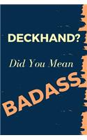 Deckhand? Did You Mean Badass: Blank Line Occupation Journal to Show Appreciation to That Colleague or Friend