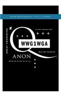 Q Anon +++ WWG1WGA Blank Sketch Journal 6x9: 120 Creme Pages (60 spreads) / Sketchbook for Artists, Writers + Musicians