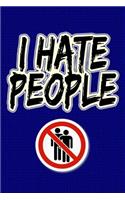 I Hate People: I Hate People Journal, Journal for Introverts, Gift for Introverts, Funny Journal Notebook, Funny Gifts