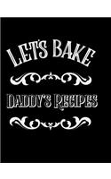 Let's Bake Daddy's Recipes