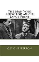 The Man Who Knew Too Much: Large Print