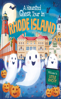 A Haunted Ghost Tour in Rhode Island: (Haunted Ghost Tour in)