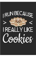 I Run Because I Really Like Cookies